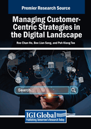 Managing Customer-Centric Strategies in the Digital Landscape