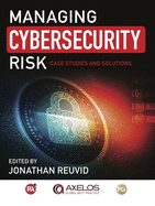 Managing Cybersecurity Risk: Cases Studies and Solutions