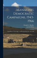 Managing Democratic Campaigns, 1943-1966: Oral History Transcript / and Related Material, 1977-198