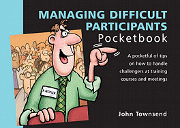 Managing Difficult Participants Pocketbook