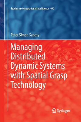 Managing Distributed Dynamic Systems with Spatial Grasp Technology - Sapaty, Peter Simon