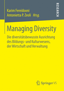 Managing Diversity: Die Diversittsbewusste Ausrichtung Des Bildungs- Und Kulturwesens, Der Wirtschaft Und Verwaltung