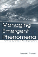 Managing Emergent Phenomena: Nonlinear Dynamics in Work Organizations