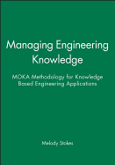 Managing Engineering Knowledge: MOKA Methodology for Knowledge Based Engineering Applications
