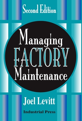 Managing Factory Maintenance - Levitt, Joel