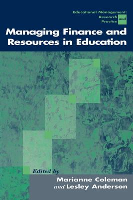 Managing Finance and Resources in Education - Coleman, Marianne (Editor), and Anderson, Lesley (Editor)