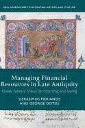 Managing Financial Resources in Late Antiquity: Greek Fathers' Views on Hoarding and Saving