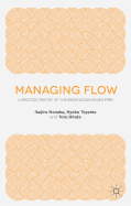 Managing Flow: A Process Theory of the Knowledge-Based Firm