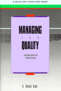 Managing for Quality: Integrating Quality and Business Strategy - Gitlow, Howard S, and Hunt, V Daniel