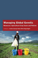 Managing Global Genetic Resources: Agricultural Crop Issues and Policies