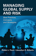 Managing Global Supply and Risk: Best Practices, Concepts, and Strategies