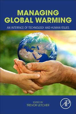Managing Global Warming: An Interface of Technology and Human Issues - Letcher, Trevor (Editor)