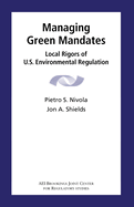 Managing Green Mandates: Local Rigors of U.S. Environmental Regulation