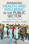 Managing Health and Wellbeing in the Public Sector: A Guide to Best Practice