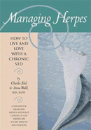 Managing Herpes: How to Live and Love with a Chronic Std - Ebel, Charles