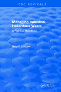 Managing Industrial Hazardous Waste- A Practical Handbook