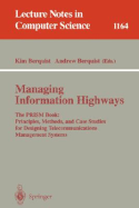 Managing Information Highways: The Prism Book: Principles, Methods, and Case Studies for Designing Telecommunications Management Systems