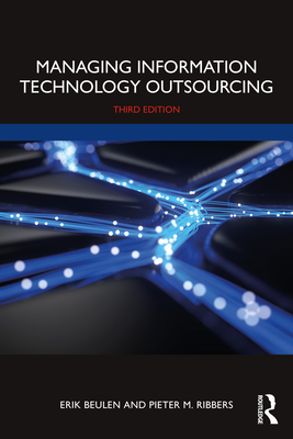 Managing Information Technology Outsourcing - Beulen, Erik, and Ribbers, Pieter M.
