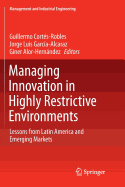 Managing Innovation in Highly Restrictive Environments: Lessons from Latin America and Emerging Markets