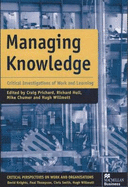 Managing Knowledge: Critical Investigations of Work and Learning