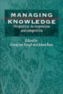 Managing Knowledge: Perspectives on Cooperation and Competition - Von Krogh, Georg (Editor), and Roos, Johan (Editor)