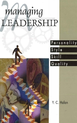 Managing Leadership: Personality, Style, Skill, Quality - Halan, Y C