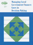 Managing Local Government Finance: Cases in Decision Making