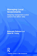 Managing Local Governments: Designing Management Control Systems that Deliver Value