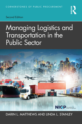 Managing Logistics and Transportation in the Public Sector - Matthews, Darin L, and Stanley, Linda L