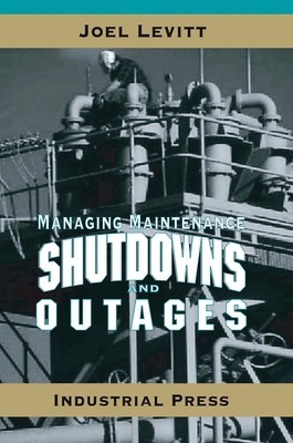 Managing Maintenance Shutdowns and Outages - Levitt, Joel