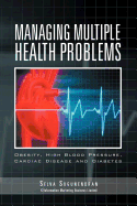 Managing Multiple Health Problems: Obesity, High Blood Pressure, Cardiac Disease and Diabetes