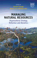 Managing Natural Resources: Organizational Strategy, Behaviour and Dynamics
