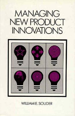 Managing New Product Innovations - Souder, William