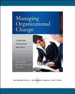 Managing Organizational Change: A Multiple Perspectives Approach. Ian Palmer