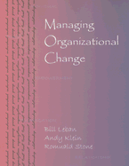 Managing Organizational Change - Leban, Bill, and Klein, Andy, and Stone, Romuald