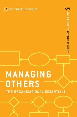 Managing Others: The Organisational Essentials: Your guide to getting it right - Institute, Chartered Management