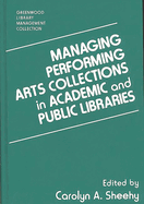 Managing Performing Arts Collections in Academic and Public Libraries