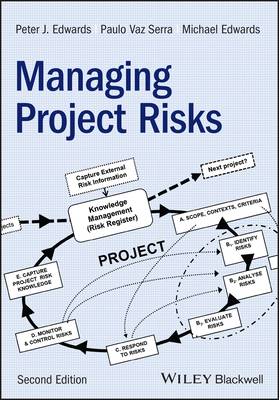 Managing Project Risks - Edwards, Peter J., and Vaz Serra, Paulo, and Edwards, Michael