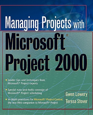 Managing Projects with Microsoft Project 2000: For Windows - Lowery, Gwen, and Stover, Teresa S