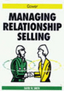 Managing Relationship Selling - Smith, David W