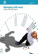 Managing shift work: health and safety guidance - Great Britain: Health and Safety Executive