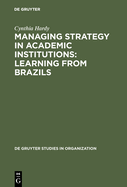 Managing Strategy in Academic Institutions: Learning from Brazils