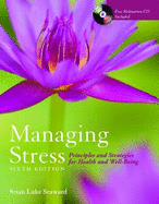 Managing Stress: Principles and Strategies for Health and Well-Being - Book Alone - Seaward, Brian Luke, Ph.D.