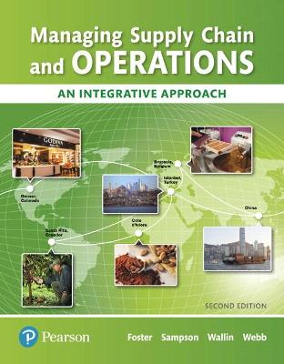 Managing Supply Chain and Operations: An Integrative Approach Plus Mylab Operations Management with Pearson Etext -- Access Card Package - Foster, S, and Sampson, Scott, and Wallin, Cynthia