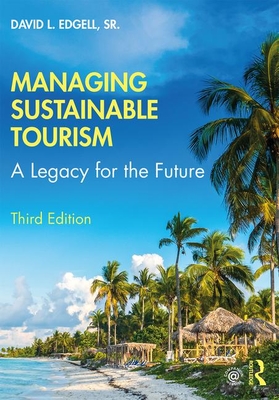 Managing Sustainable Tourism: A Legacy for the Future - Edgell Sr, David L.