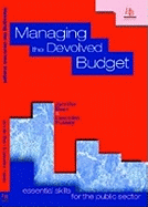 Managing the Devolved Budget: Essential Skills for the Public Sector