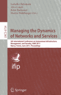 Managing the Dynamics of Networks and Services: 5th International Conference on Autonomous Infrastructure, Management, and Security, Aims 2011, Nancy, France, June 13-17, 2011, Proceedings