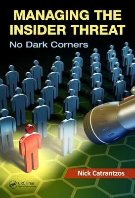 Managing the Insider Threat: No Dark Corners - Catrantzos, Nick