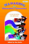Managing the Interactive Classroom: A Collection of Articles - Burke, Kathleen B