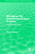Managing the Internationalization Process (Routledge Revivals): The Swedish Case